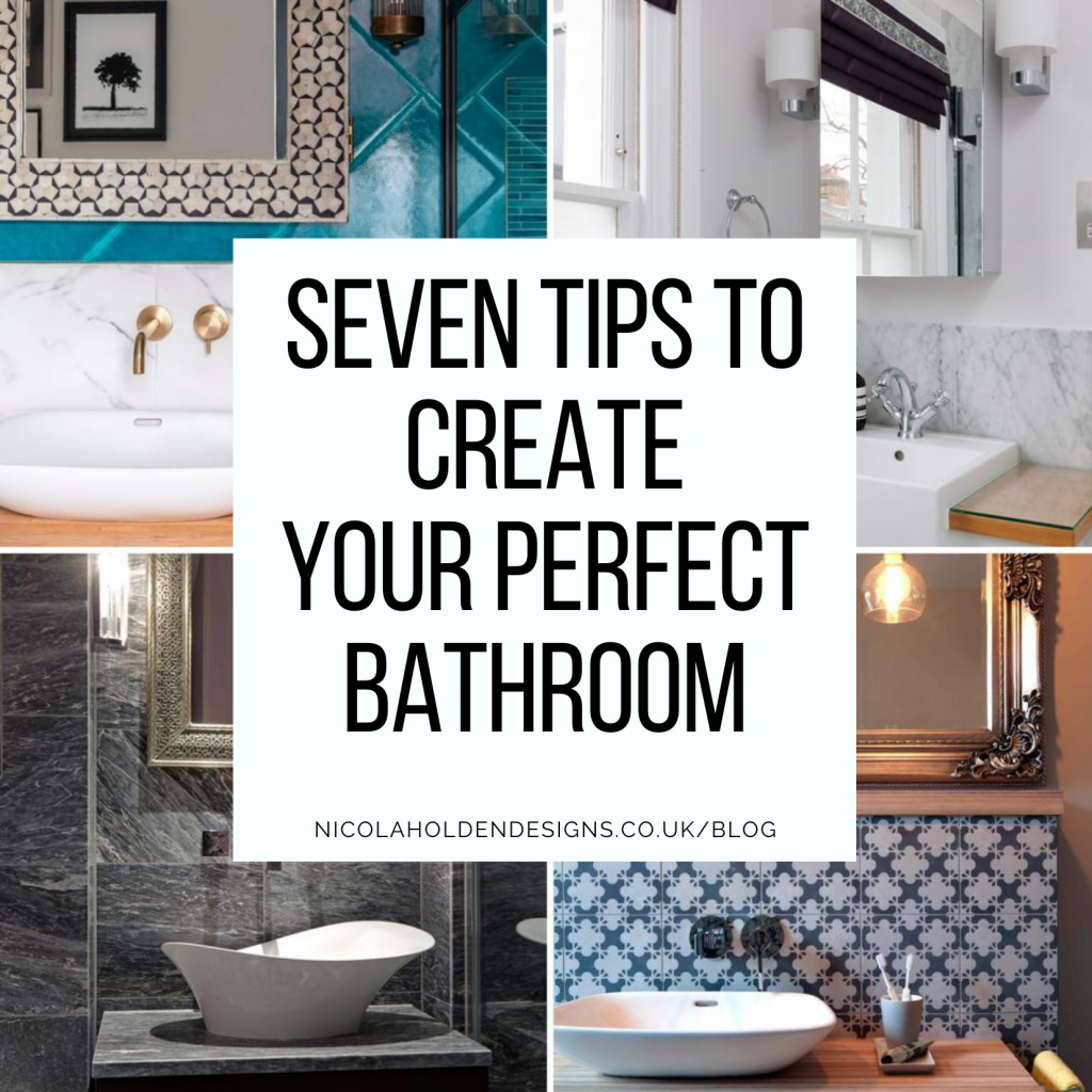 Seven Tips to Create your Perfect Bathroom